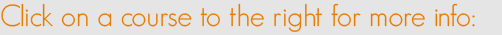 Click on a course at the right for more info: